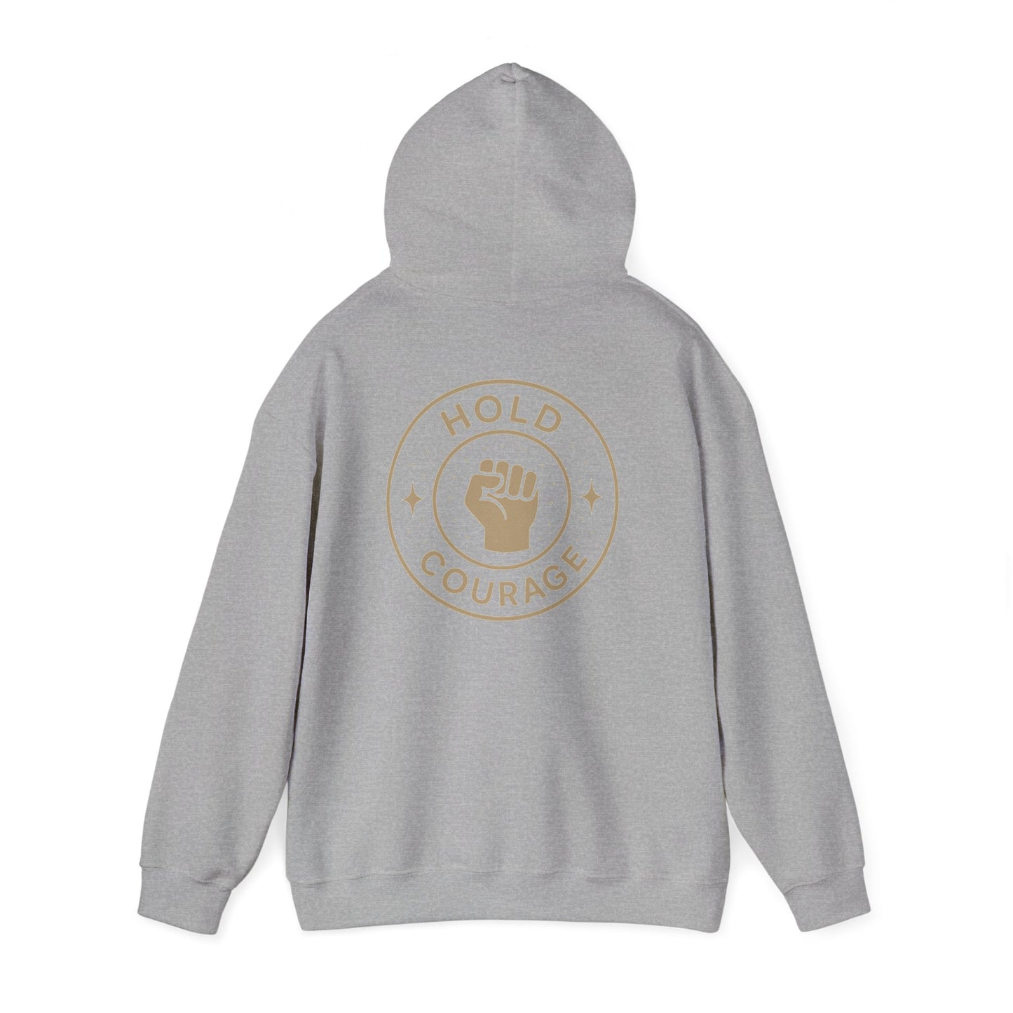 Empowerment Hooded Sweatshirt - Hold Courage, Unisex Sweatshirt, Inspirational Apparel, Gift for Activists, Motivational Outfit, Cozy Hoodie