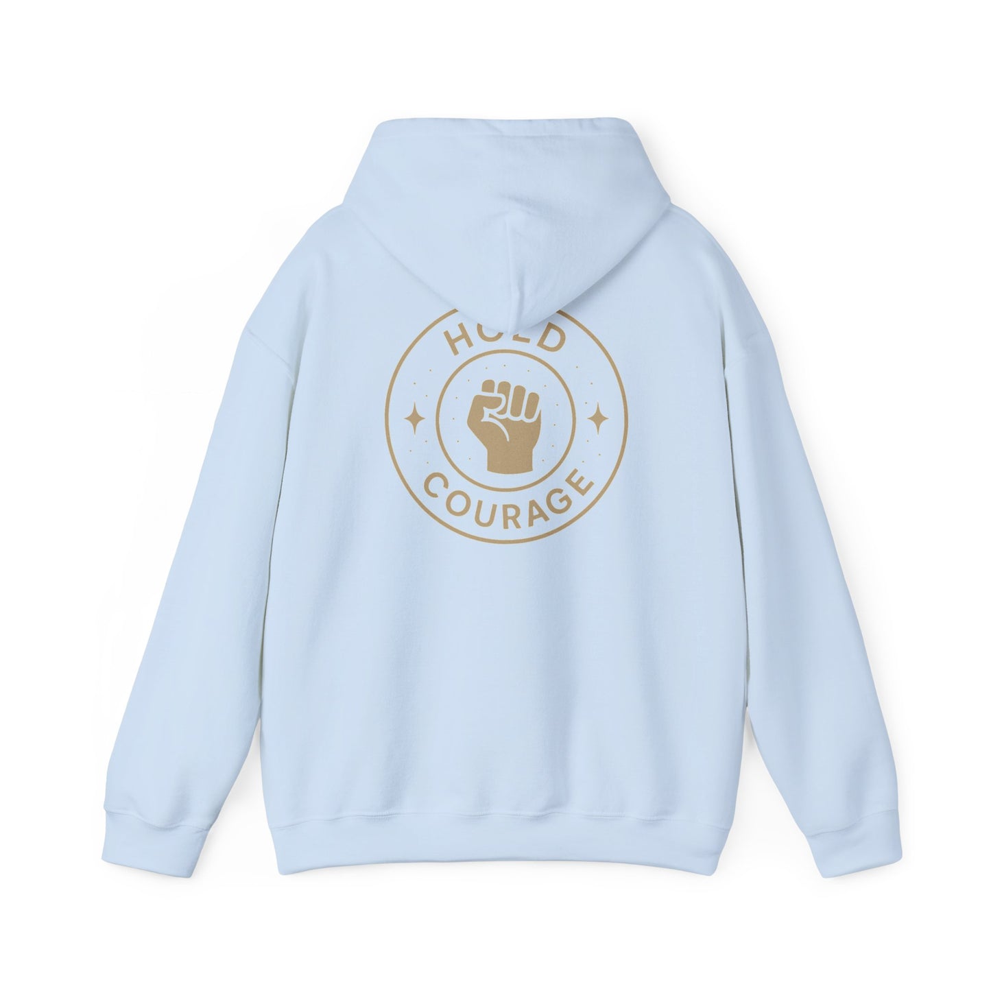 Empowerment Hooded Sweatshirt - Hold Courage, Unisex Sweatshirt, Inspirational Apparel, Gift for Activists, Motivational Outfit, Cozy Hoodie