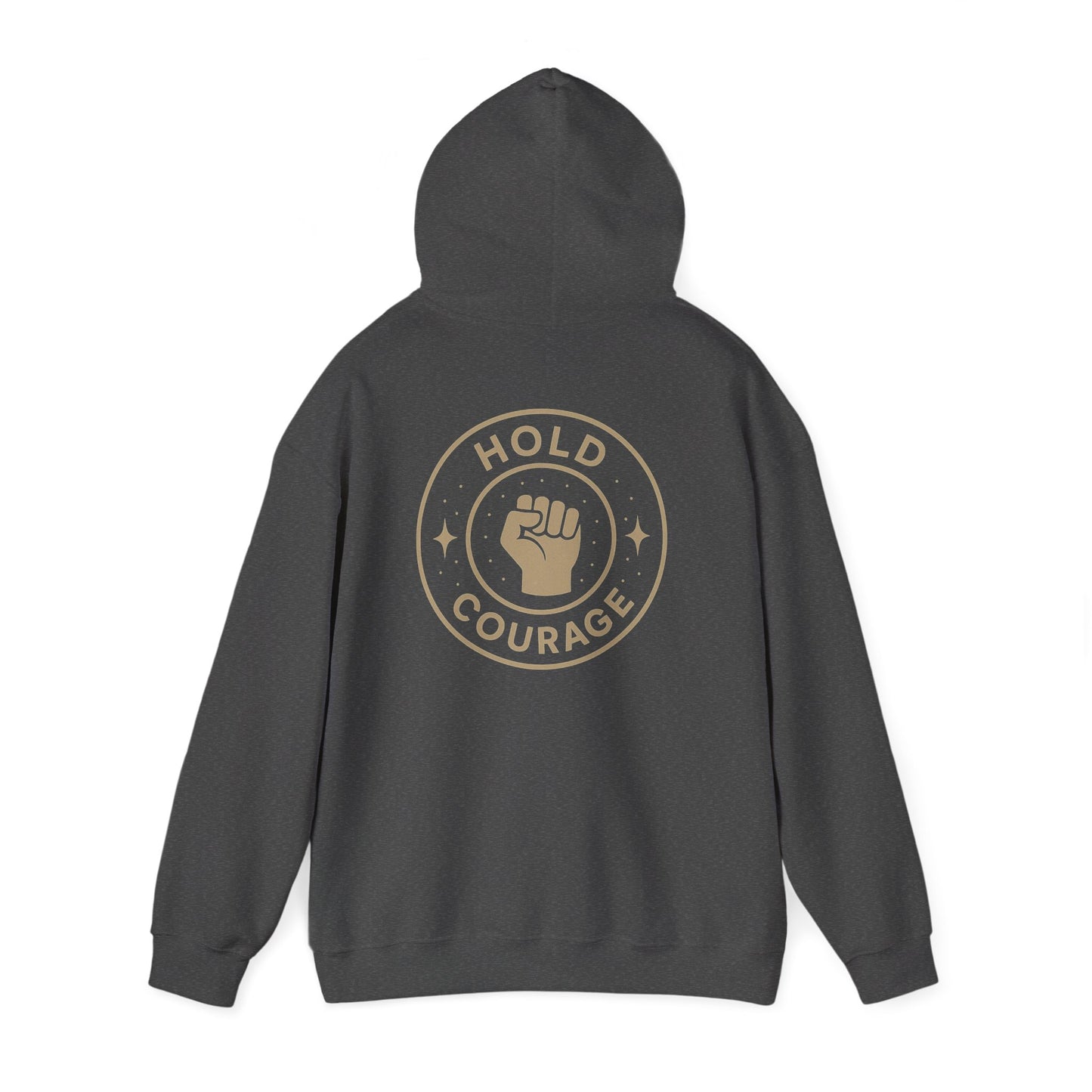 Empowerment Hooded Sweatshirt - Hold Courage, Unisex Sweatshirt, Inspirational Apparel, Gift for Activists, Motivational Outfit, Cozy Hoodie