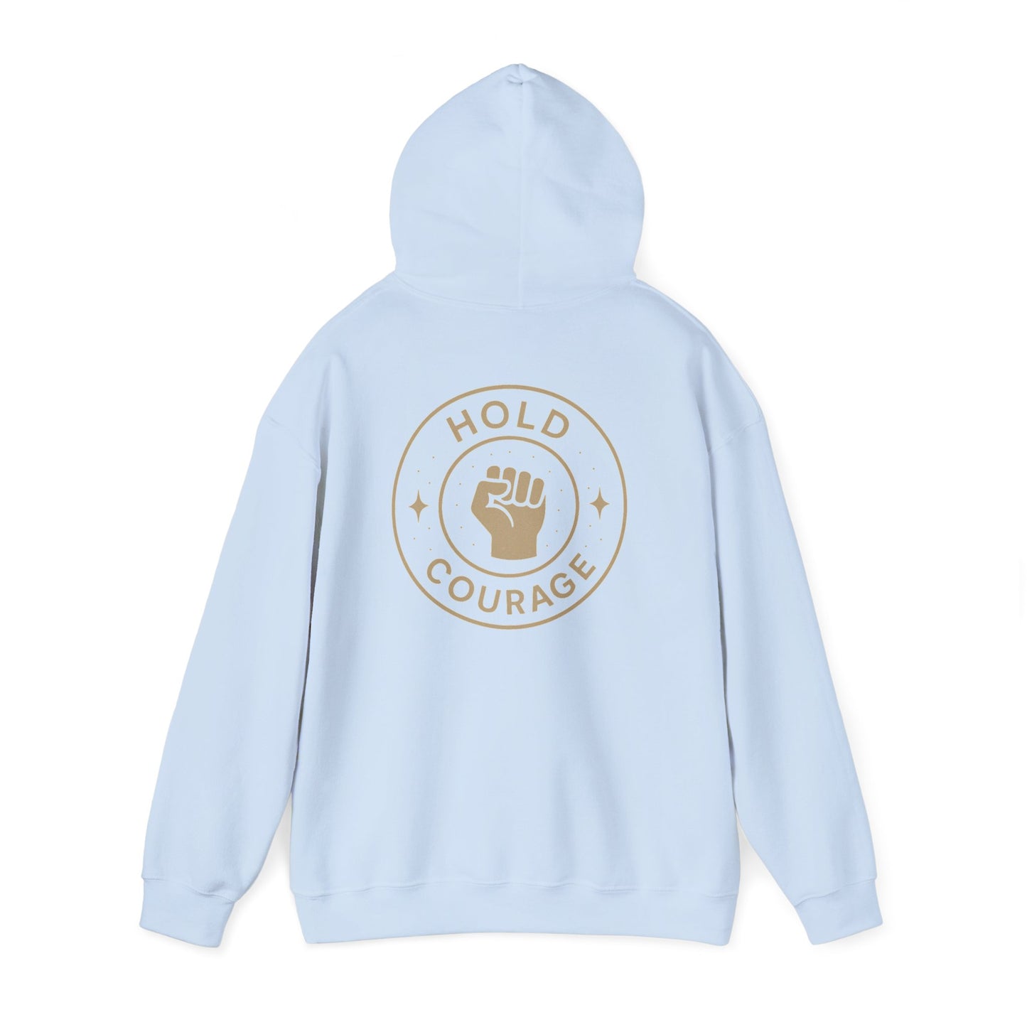 Empowerment Hooded Sweatshirt - Hold Courage, Unisex Sweatshirt, Inspirational Apparel, Gift for Activists, Motivational Outfit, Cozy Hoodie