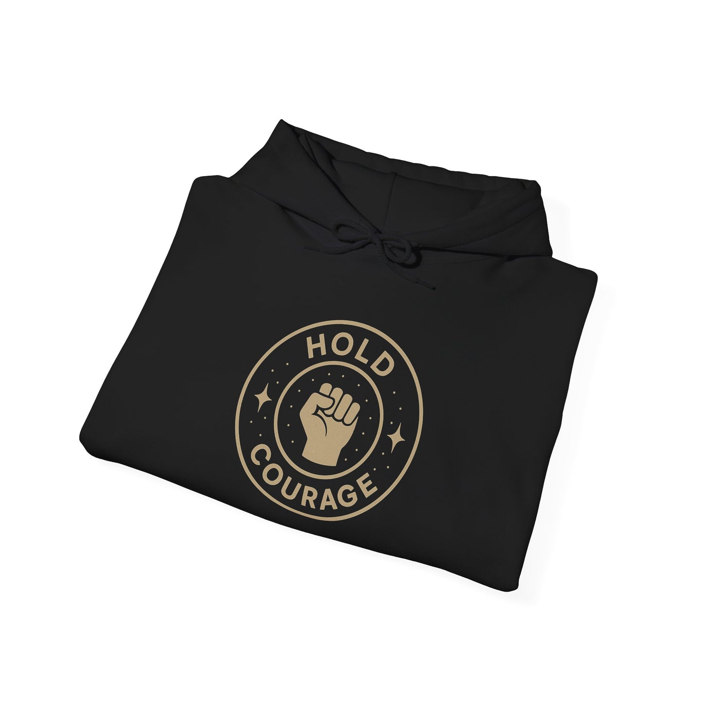 Empowerment Hooded Sweatshirt - Hold Courage, Unisex Sweatshirt, Inspirational Apparel, Gift for Activists, Motivational Outfit, Cozy Hoodie